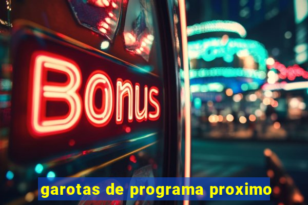 garotas de programa proximo